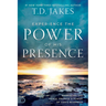 Experience the Power of His Presence: Embracing the Peace, Promise, and Power of God's Nearness