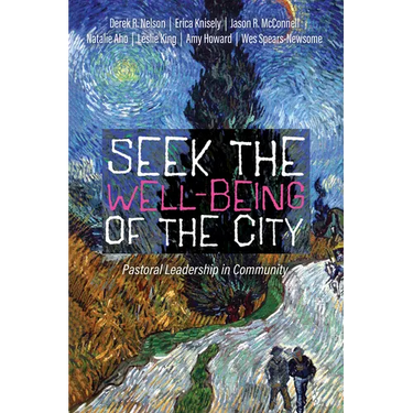 Seek the Well-Being of the City: Pastoral Leadership in Community