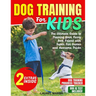 Dog Training For Kids: The Ultimate Guide to Training Your Furry Best Friend with Super Fun Games and Awesome Tricks