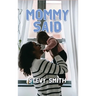Mommy Said
