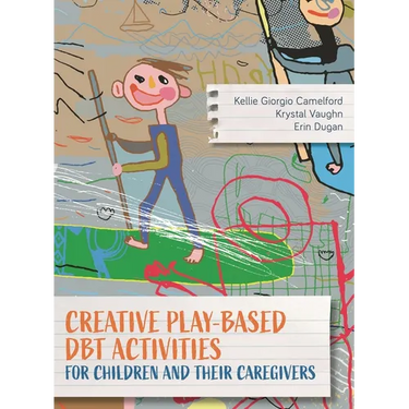 Creative Play-Based Dbt Activities for Children and Their Caregivers