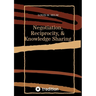 Negotiation, Reciprocity, & Knowledge Sharing