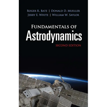 Fundamentals of Astrodynamics: Second Edition