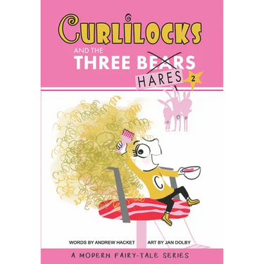 Curlilocks & the Three Hares: A Modern Fairy-Tale Series
