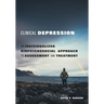 Clinical Depression: An Individualized, Biopsychosocial Approach to Assessment and Treatment