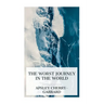 The Worst Journey in the World: Antarctic 1910-1913