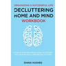 Organizing A Successful Life By Decluttering Your Home And Mind: A step by step practical guide to help organize your physical and mental clutter (han