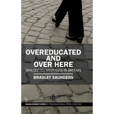 Overeducated and Over Here: Skilled EU Migrants in Britain