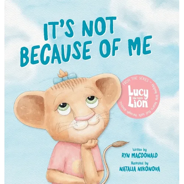 It's Not Because of Me: For Kids of Divorce: a Gentle Story about Family Separation, Self-Blame, and Love
