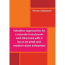 Valuation approaches for corporate investments and takeovers with a focus on small and medium-sized enterprises (SME)