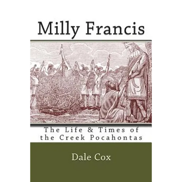 Milly Francis: The Life & Times of the Creek Pocahontas