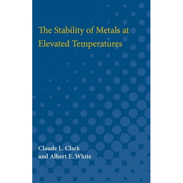 Stability of Metals at Elevated Temperatures