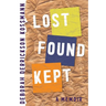 Lost Found Kept: A Memoir