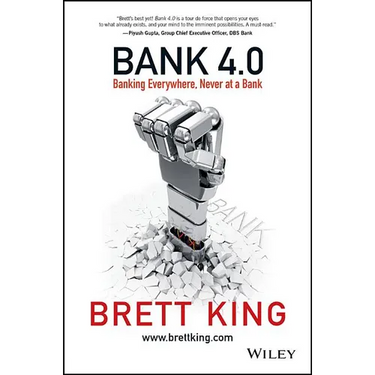 Bank 4.0: Banking Everywhere, Never at a Bank