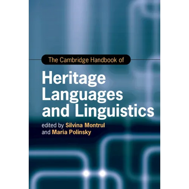 The Cambridge Handbook of Heritage Languages and Linguistics
