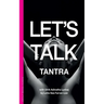 Let's talk Tantra