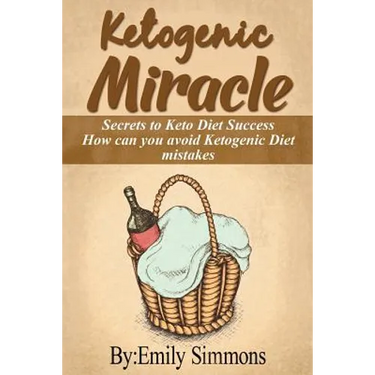 Ketogenic Miracle: Enhancing Health while Increasing Weight Loss Success How can you avoid Ketogenic Diet mistakes
