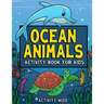 Ocean Animals Activity Book For Kids: Coloring, Dot to Dot, Mazes, and More for Ages 4-8