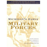 Michigan's Early Military Forces: A Roster and History of Troops Activated Prior to the American Civil War