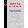 Blown Out on the Trail: 20 Years of Unreleased Bob Dylan Recordings