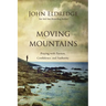 Moving Mountains: Praying with Passion, Confidence, and Authority