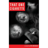 That One Cigarette