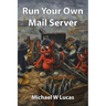 Run Your Own Mail Server