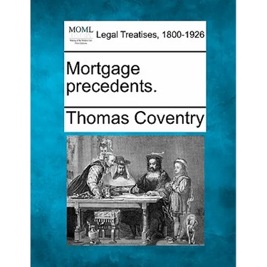 Mortgage precedents.
