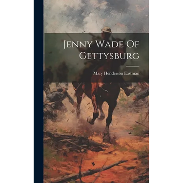 Jenny Wade Of Gettysburg