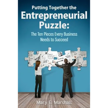 Putting Together The Entrepreneurial Puzzle: The Ten Pieces Every Business Needs to Succeed