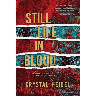 Still Life in Blood: A Delaware State Police Homicide Unit Mystery