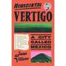 Horizontal Vertigo: A City Called Mexico