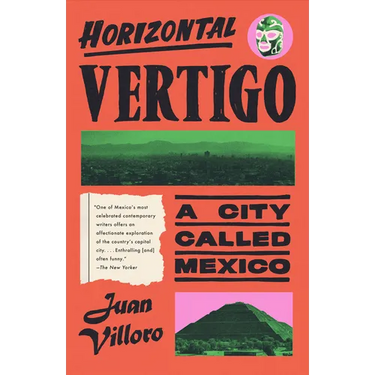 Horizontal Vertigo: A City Called Mexico