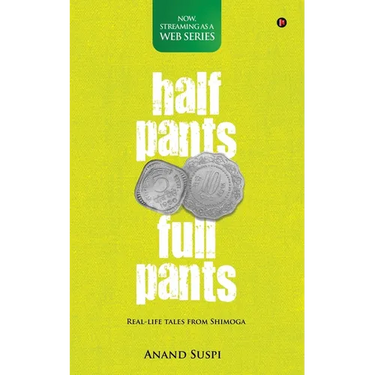 Half Pants Full Pants: Real-life tales from Shimoga