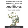 5 Steps Checklist To Manifest Wealth And Abundance: Get The Money Freedom You've Always Wanted