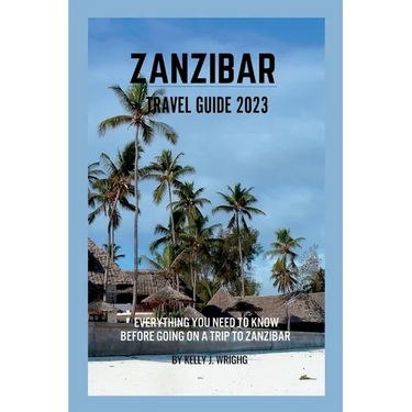 Zanzibar travel guide 2023: Everything you need to know before going on a trip to Zanzibar