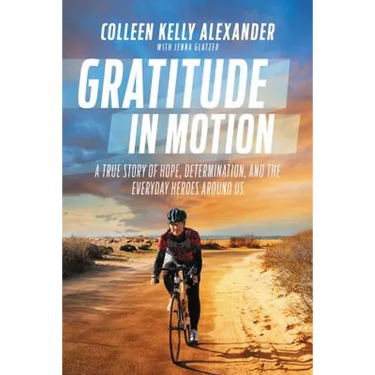 Gratitude in Motion: A True Story of Hope, Determination, and the Everyday Heroes Around Us
