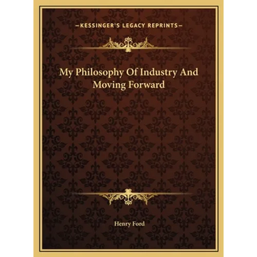 My Philosophy Of Industry And Moving Forward