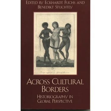 Across Cultural Borders: Historiography in Global Perspective