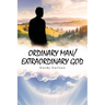 Ordinary Man / Extraordinary God
