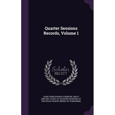 Quarter Sessions Records, Volume 1