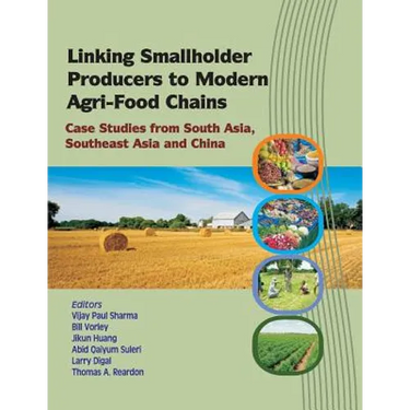 Linking Smallholder Producers to Modern Agri-Food Chains: Case Studies from South Asia, Southeast Asia and China