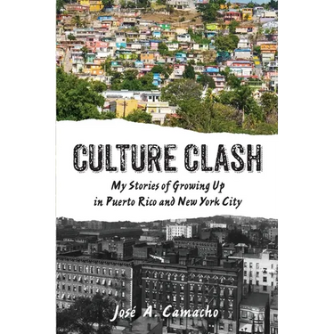 Culture Clash: My Stories of Growing Up in Puerto Rico and New York