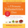 The Ultimate Volumetrics Diet: Smart, Simple, Science-Based Strategies for Losing Weight and Keeping It Off
