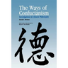 Ways of Confucianism: Investigations in Chinese Philosophy