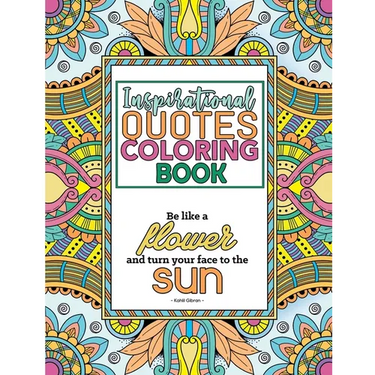 Inspirational Quotes Coloring Book: A Motivational Coloring Book with Inspiring Quotes and Positive Affirmations for Adults