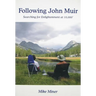 Following John Muir: Searching for Enlightenment at 10,000'