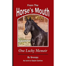 From the Horse's Mouth: One Lucky Memoir