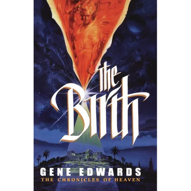 The Birth: The Birth: A Novel of Heaven and the Nativity
