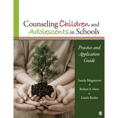 Counseling Children and Adolescents in Schools: Practice and Application Guide